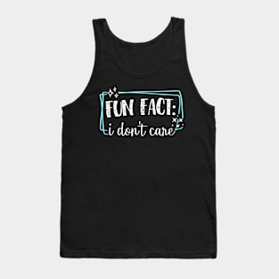 Fun Fact: I Don't Care Tank Top